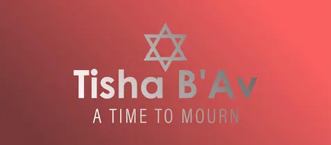 Tisha B’Av and Shabbat Chazon