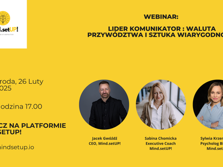 Lider Komunikator – Waluta Przywództwa i Sztuka Wiarygodności – Podsumowanie Webinaru Mind.setUP!