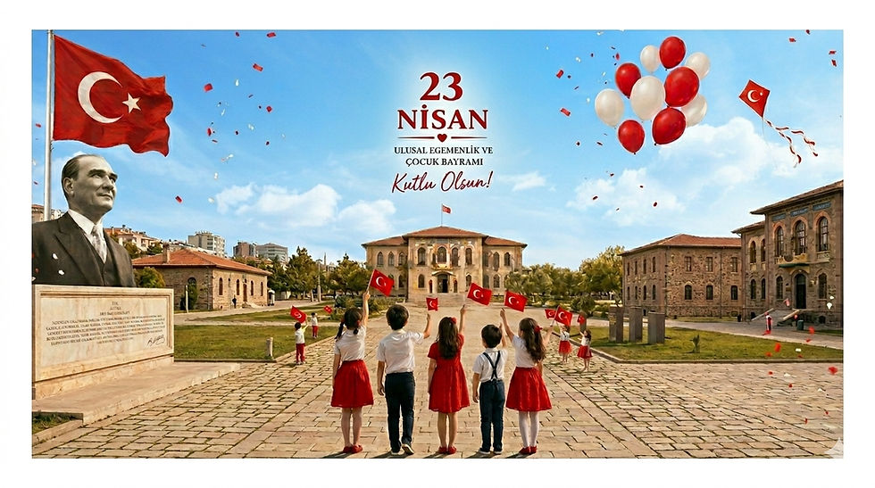 23 Nisan Ulusal Egemenlik ve Çocuk Bayramımız Kutlu Olsun!