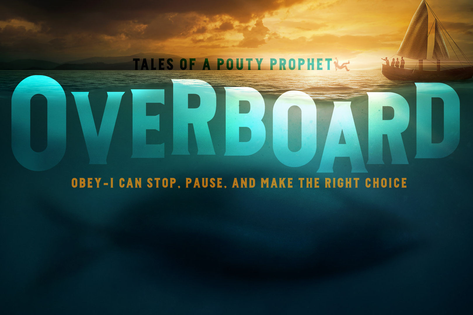 OBEY Series - "Overboard" (Jonah - O.T. Restorative Work)