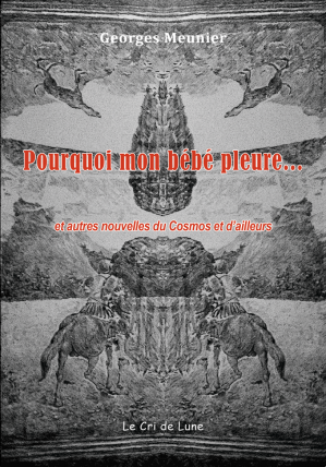 Pourquoi mon bébé pleure.. - Georges Meunier