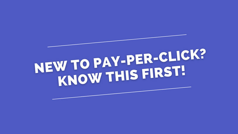 New to pay-per-click (PPC) advertising? Know this before you begin!