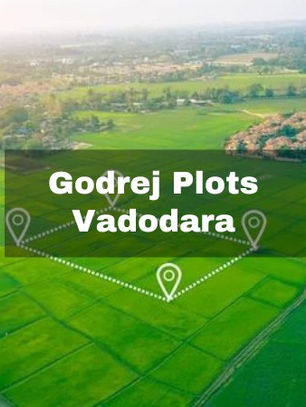 Godrej Plots Vadodara | Invest In Your Dream Residential