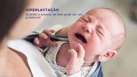 Quando o excesso de leite pode ser um  problema? Saiba mais sobre a hiperlactação