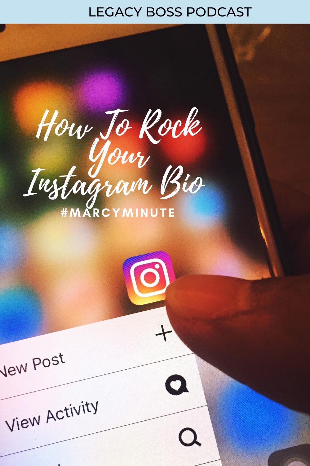 How To Rock Your Instagram Bio #MarcyMinute | Legacy Boss Podcast : Shauna Klein