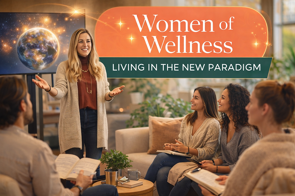 Women of Wellness: Living the New Paradigm