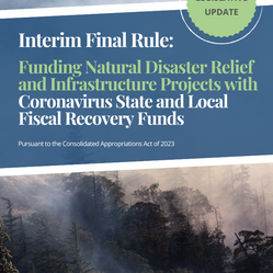 Guide to the Interim Final Rule: Funding Disaster Relief and Infrastructure Projects with SLFR Funds