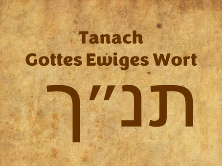 Tanach - Gottes Ewiges Wort