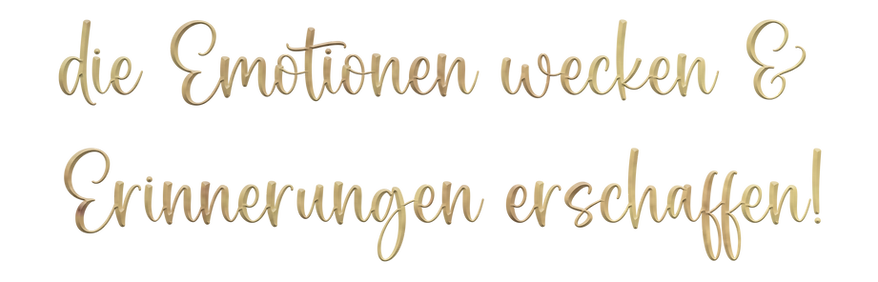 Emotionen wecken und Erinnerungen erschaffen.png