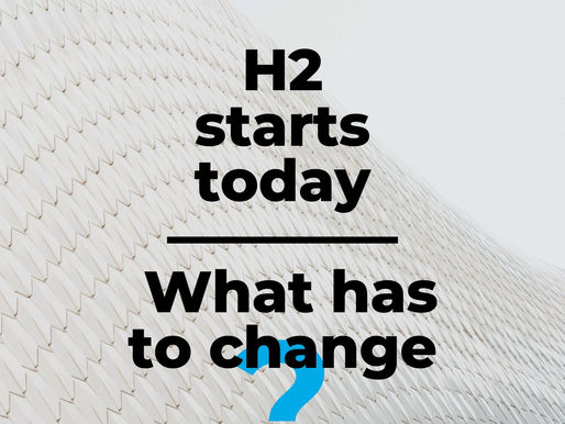 H2 Starts Today - What Has To Change?