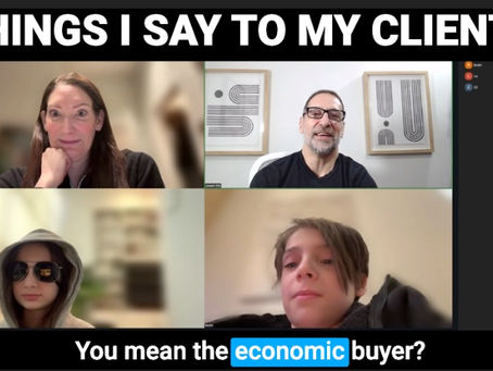 Things You'll Hear Me Saying to My Clients