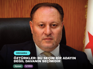 Öztürkler: Bu seçim bir adayın değil davanın seçimidir
