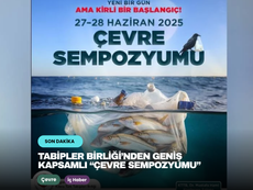 Tabipler Birliği’nden geniş kapsamlı “Çevre Sempozyumu”