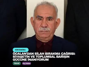Öcalan'dan Silah Bırakma Çağrısı: Siyasetin ve Toplumsal Barışın Gücüne İnanıyorum