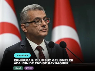 Erhürman: Olumsuz gelişmeler ada için de endişe kaynağıdır