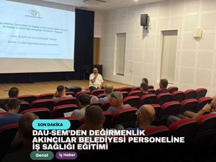 DAÜ-SEM’den Değirmenlik Akıncılar Belediyesi personeline iş sağlığı eğitimi