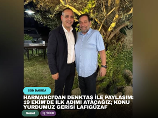 Harmancı’dan Denktaş ile paylaşım: 19 Ekim’de ilk adımı atacağız; konu yurdumuz gerisi lafıgüzaf