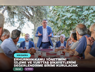 Erhürman:Kamu Yönetimini İzleme ve Yurttaş Şikayetlerini Değerlendirme Birimi kurulacak