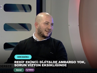 Redif Ekinci: Dijitalde ambargo yok, sorun vizyon eksikliğinde 