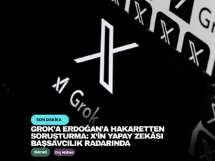 Grok’a Erdoğan’a Hakaretten Soruşturma: X’in Yapay Zekâsı Başsavcılık Radarında