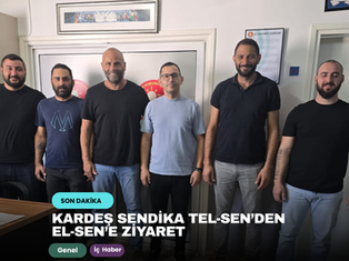 Kardeş Sendika TEL-SEN’den EL-SEN’e Ziyaret