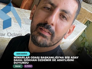 Mimarlar Odası Başkanlığı’na bir aday daha: Gökhan Özdemir de adaylığını duyurdu