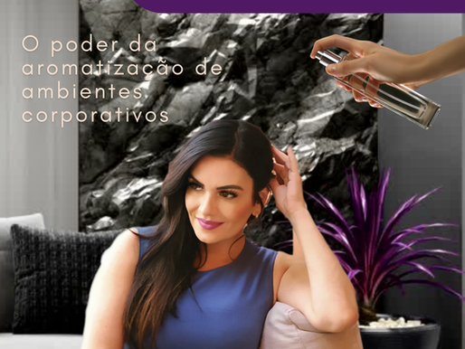 Aromatização de ambientes corporativos - neurosciência por trás da percepção de marca