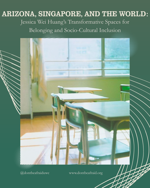 Arizona, Singapore, and the World: JessicaWei Huang’s Transformative Spaces for Belonging and Socio-Cultural Inclusion