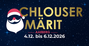 Chlouser Märit du vendredi 4 au dimanche 6 décembre 2026 - Aarberg