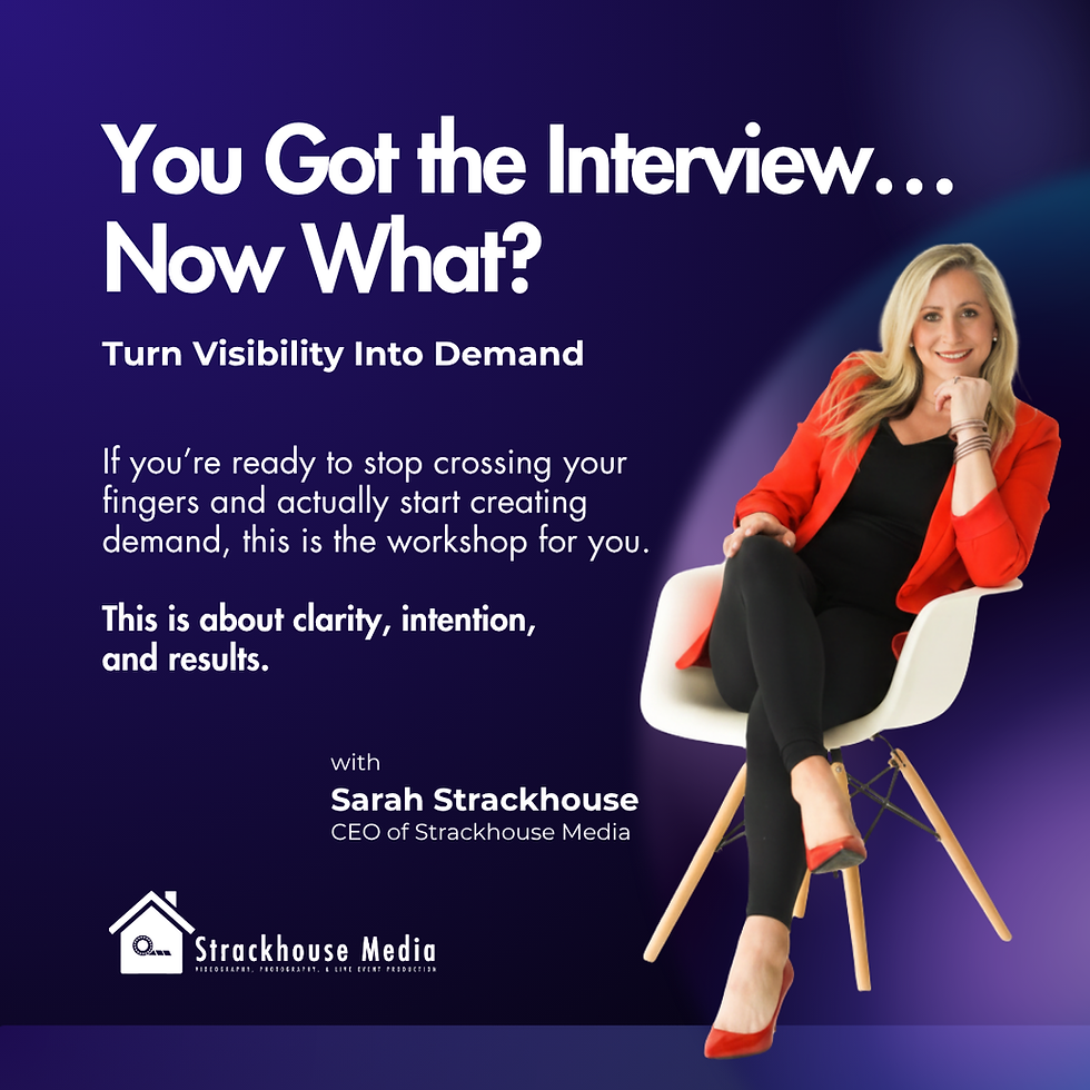 You Got the Interview...Now What? Turn Visibility Into Demand