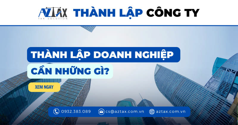 muốn thành lập doanh nghiepj cần những gì?