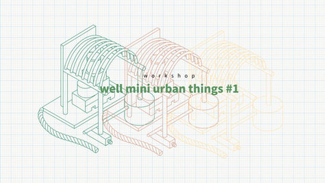 Atölye: well mini urban things