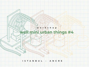 Atölye: well mini urban things #4 
