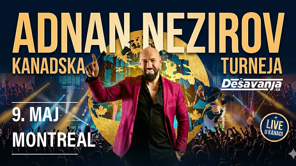 Adnan Nezirov - Montreal 18+