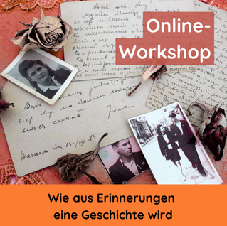 Online-Workshop "Wie aus Erinnerungen eine Geschichte wird"