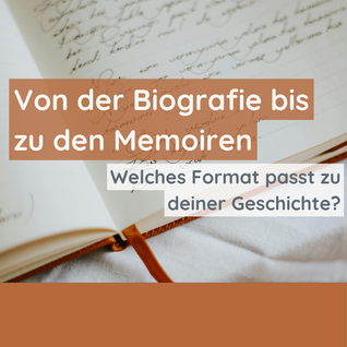 Von der Biografie bis zu den Memoiren — welches Format passt zu Deiner Geschichte?