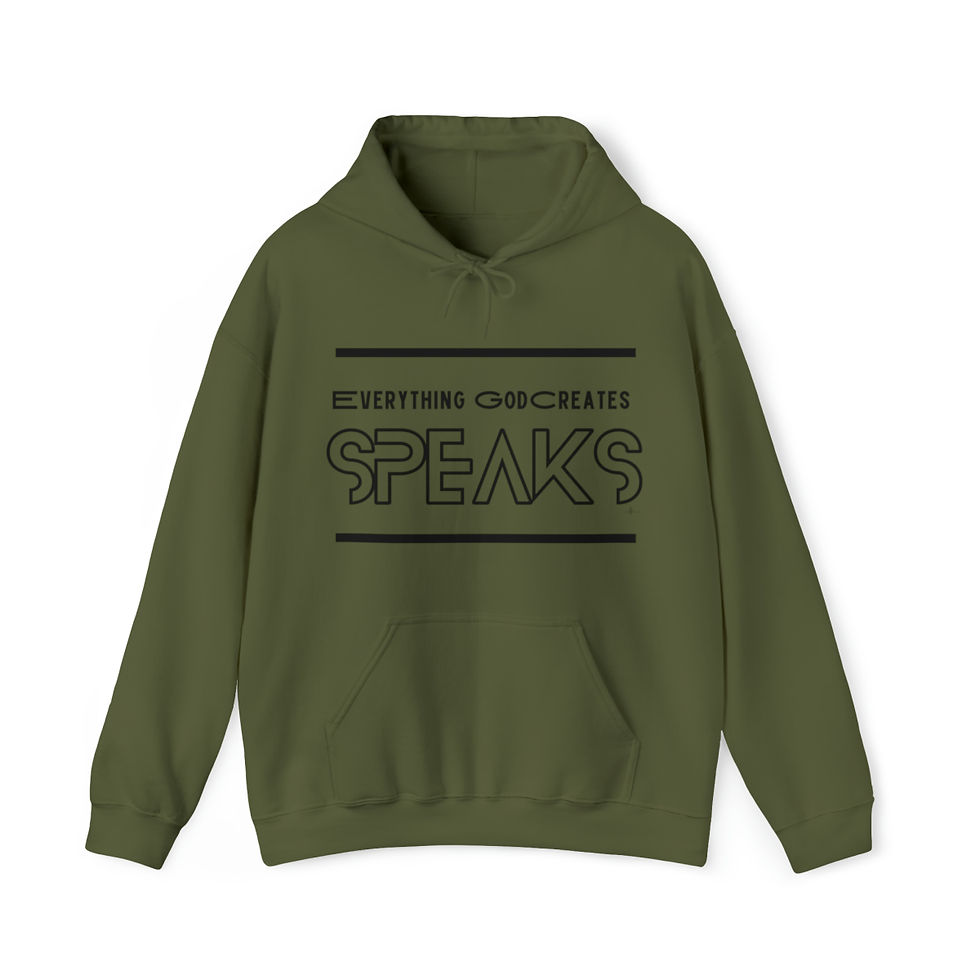 Thumbnail: Everything God Creates Speaks Hooded Sweatshirt
