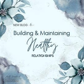Building and Maintaining Healthy Relationships