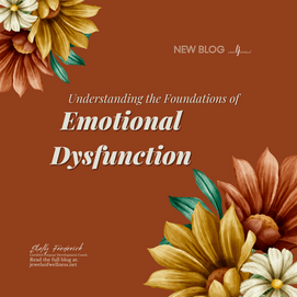 Understanding the Foundations of Emotional Dysfunction