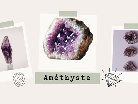 Améthyste – Vertus, Chakras, Bienfaits, Émotions et Origine