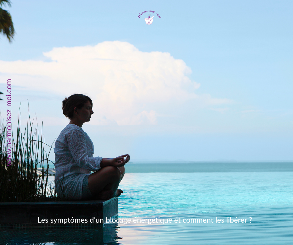 Les symptômes d'un blocage énergétique et comment les libérer
