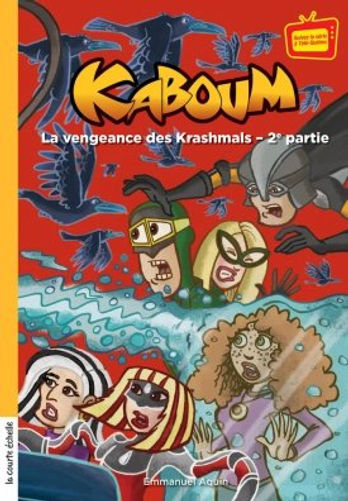 La vengeance des Krashmals - 2ème partie
