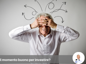 QUAL'E' IL MOMENTO BUONO PER INVESTIRE?