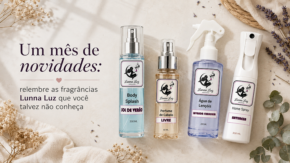 Conjunto de produtos Lunna Luz Aromas — Body Splash, Perfume de Cabelo, Home Spray e Água de Lençóis — organizados juntos.