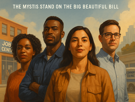 Why the Big Beautiful Bill Isn’t the Problem — And Why Mystis Supports Its Hand-Up Vision By Giovanne Schachere, CEO of Mystis Adult and Family Services
