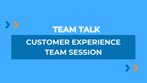 Customer experience team session