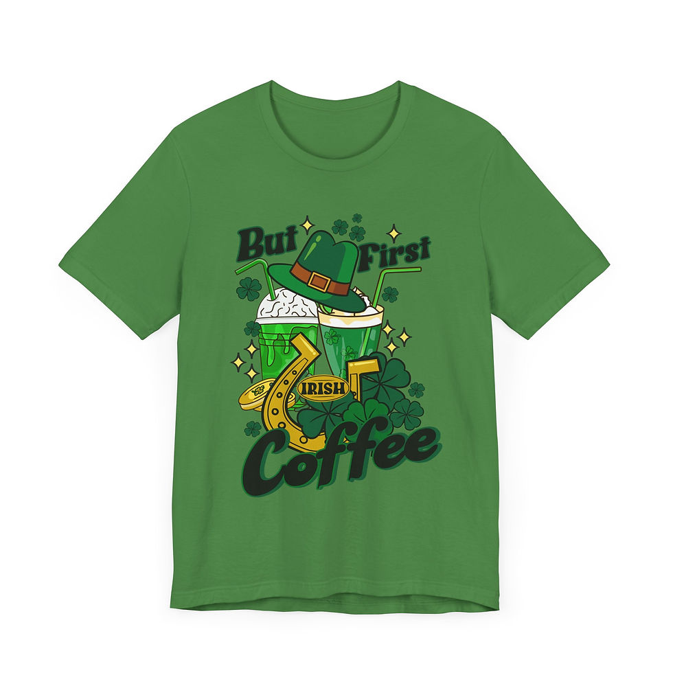 Thumbnail: But First Coffee, St Patricks Day T shirt 