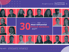 The Fintech Marketing Hub Unveils The Top 30 Most Influential Fintech Marketers of 2024
