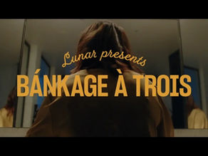 Bánkage à Trois: Why Lunar wants to "get in bed" with you