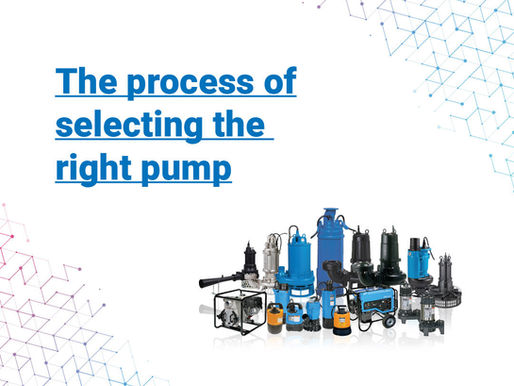 The process of selecting the right pump for every application